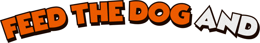 Feed the dog AND.png